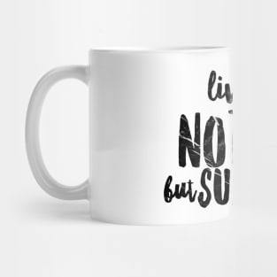 LIVING IS NOTHING BUT SUFFERING Mug